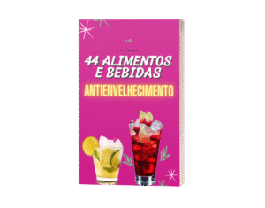 44 Alimentos e Bebidas Antienvelhecimento